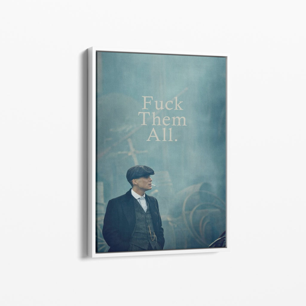 F* Them All - Thomas Shelby