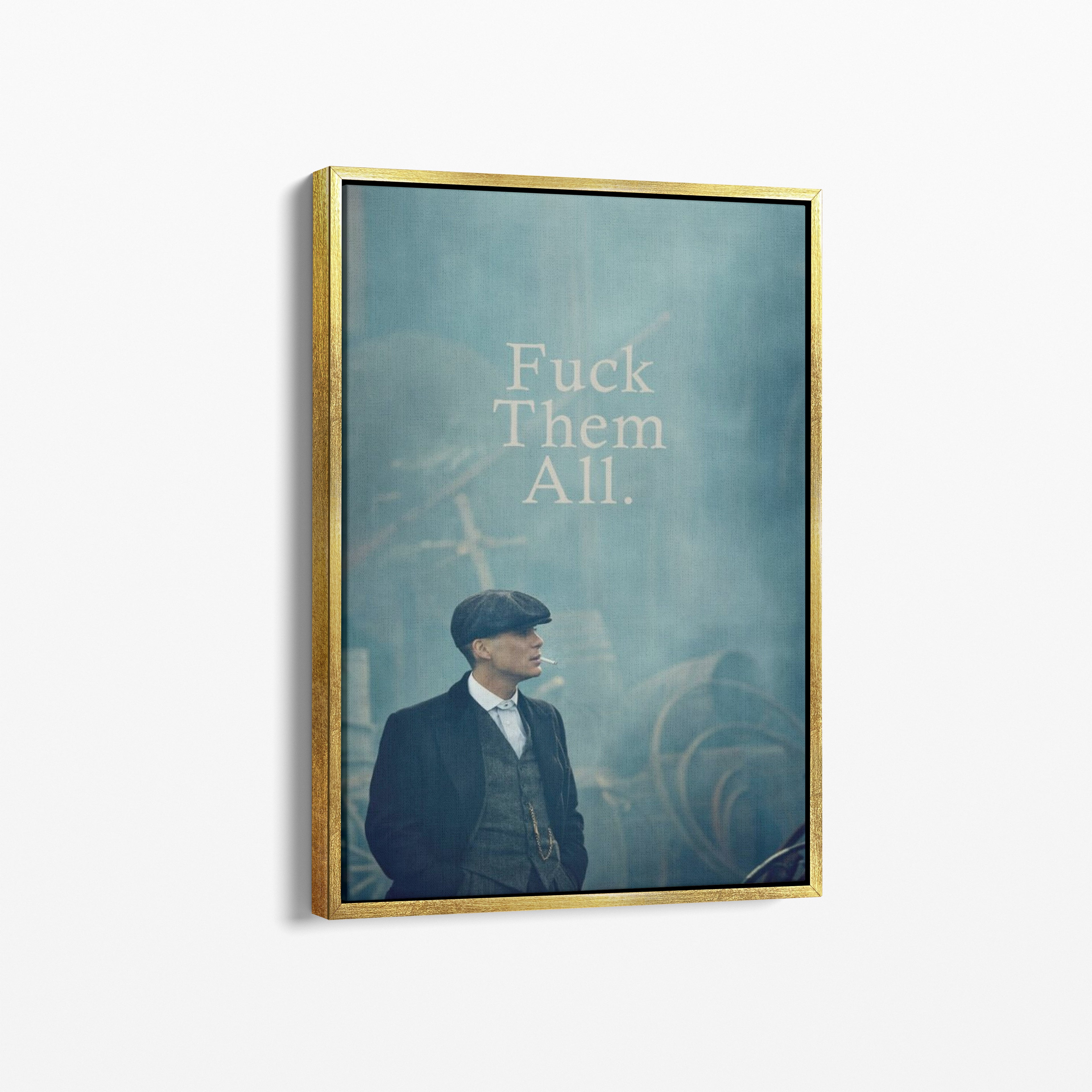 F* Them All - Thomas Shelby