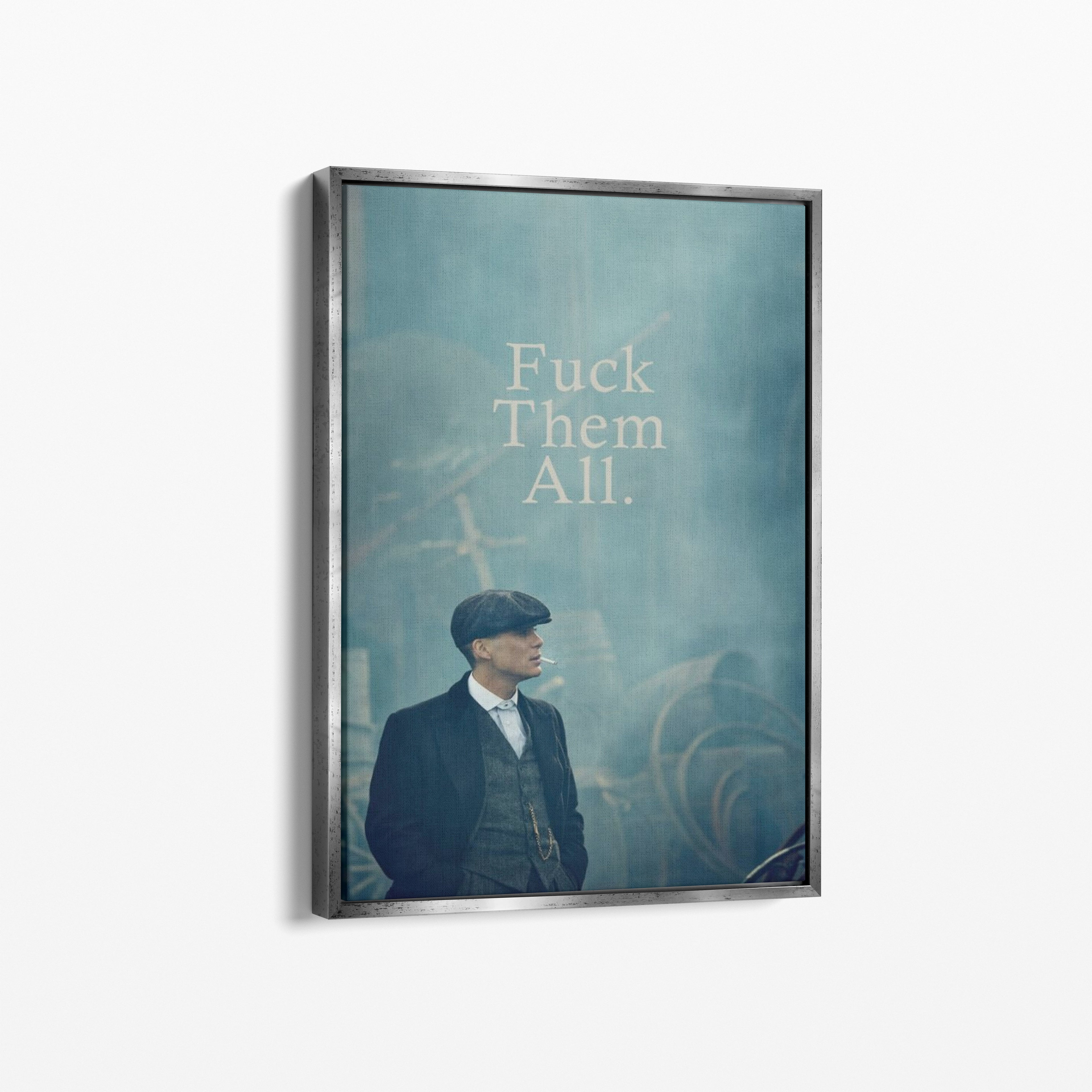 F* Them All - Thomas Shelby