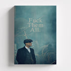 Πίνακας σε καμβά F* Them All - Thomas Shelby, χωρίς κορνίζα, μπροστινή όψη.