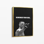 REMEMBER YOUR GOAL