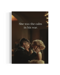 She Was The Calm In His War