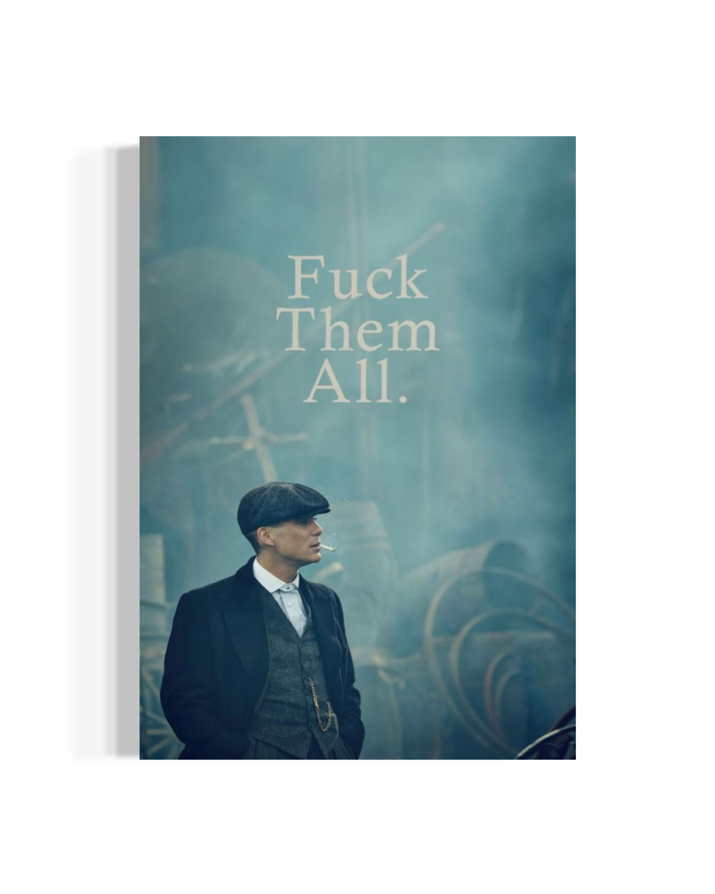 F* Them All - Thomas Shelby