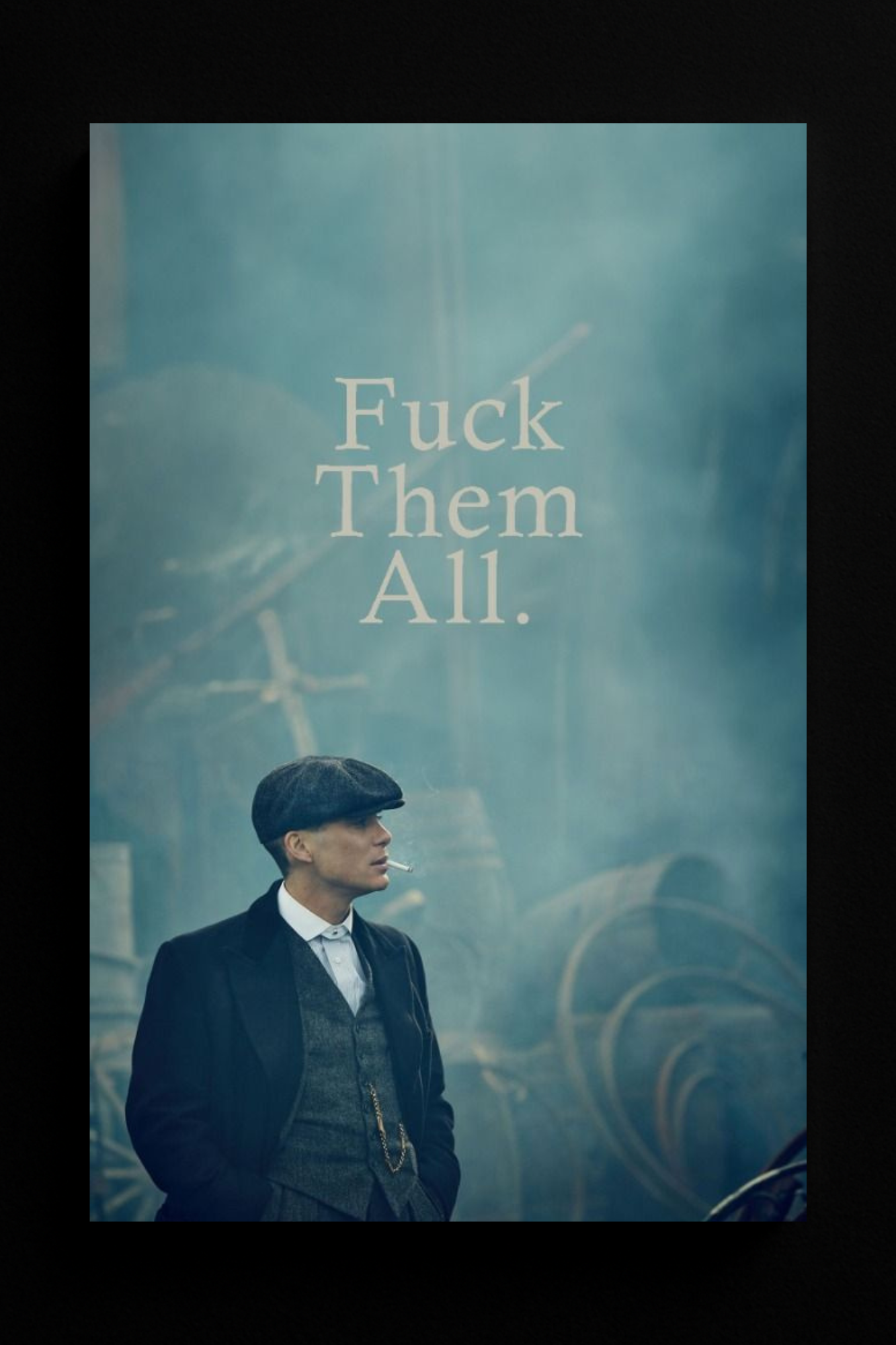 F* Them All - Thomas Shelby