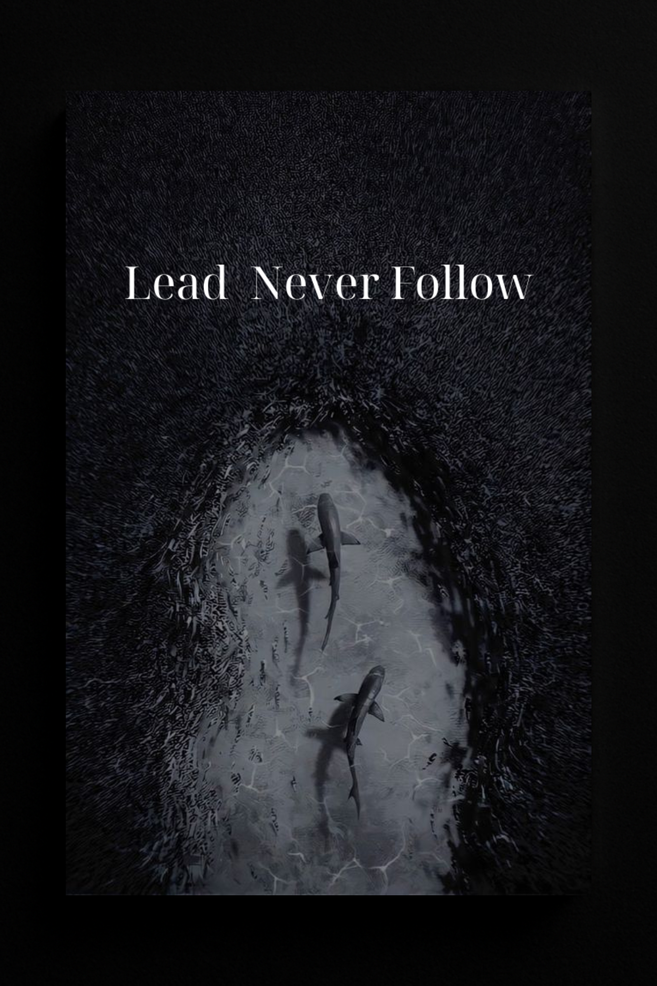 Lead, Never Follow